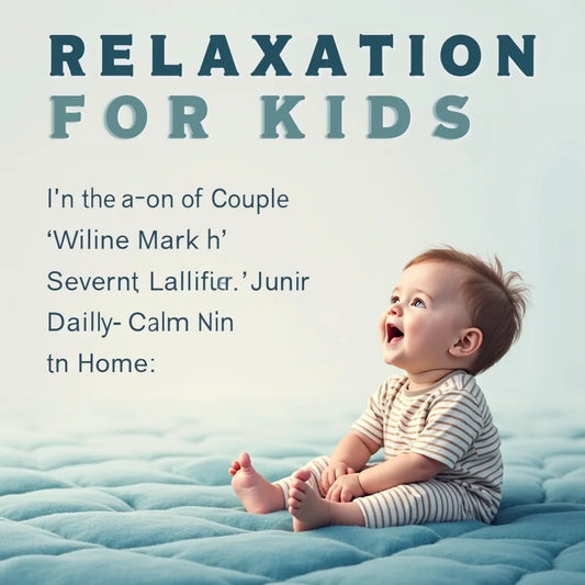 Relaxation Aids For Kids - הרגעה לילדים מדריך מעשי לביטחון רגשי ולשקט יומיומי בבית